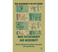 Mass Dictatorship and Modernity (Mass Dictatorship in the Twentieth Century)