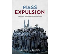 Mass Expulsion: The Politics of Forced Population Removal (Bridging the Gap)
