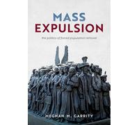 Mass Expulsion: The Politics of Forced Population Removal (Bridging the Gap)