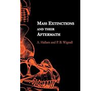 Mass Extinctions and Their Aftermath (Cambridge Texts in Hist.of Philosophy)