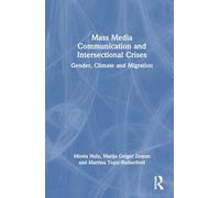 Mass Media Communication and Intersectional Crises: Gender, Climate and Migration