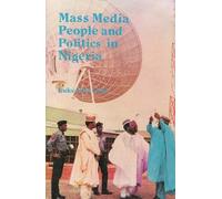 Mass Media, People and Politics in Nigeria