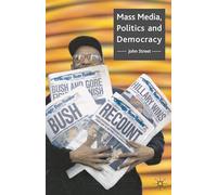 Mass Media, Politics and Democracy