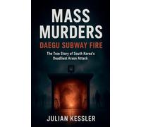 Mass Murders Daegu Subway Fire