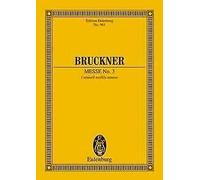 Mass No. 3 f minor 4 soloists, choir and orchestra Anton Bruckner