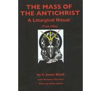 [Mass of the Antichrist CD: A Liturgical Ritual] (By: S Jason Black) [published: August, 2008]