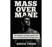 Mass over Mane: The ultimate strategy against hair loss in bodybuilding & strength sports