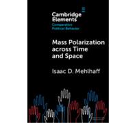 Mass Polarization across Time and Space (Elements in Comparative Political Behavior)