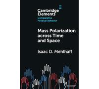 Mass Polarization across Time and Space (Elements in Comparative Political Behavior)