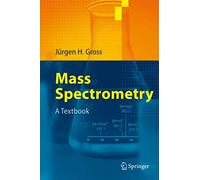 Mass Spectrometry: A Textbook