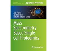 Mass Spectrometry Based Single Cell Proteomics (Methods in Molecular Biology, 2817)