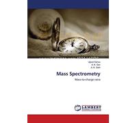 Mass Spectrometry: Mass-to-charge ratio