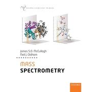 Mass Spectrometry (Oxford Chemistry Primers)