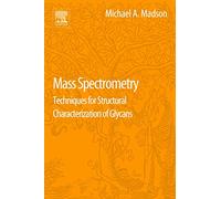 Mass Spectrometry: Techniques for Structural Characterization of Glycans