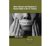 Mass Violence and Violations of Human Rights in the 21st Century