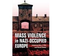 Mass Violence in Nazi-Occupied Europe
