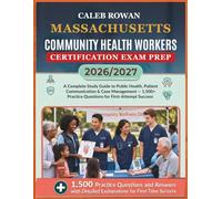MASSACHUSETTS Community health workers certification EXAM PREP 2026/2027: A Complete Study Guide to Public Health, Patient Communication & Case ... Practice Questions for First-Attempt Success