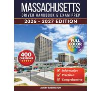 Massachusetts Driver Handbook & Exam Prep: 400 Practice Questions, Road Signs Guide & Complete Study Manual for the Massachusetts RMV Permit Test (FULL COLOR EDITION)