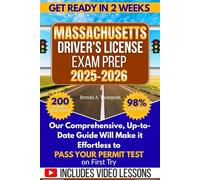 Massachusetts Driver's License Exam Prep: Everything You Need to Pass DMV Permit Test- 200 Practice Questions, Road Signs , Traffic Rules and Clear Guidance for New Drivers