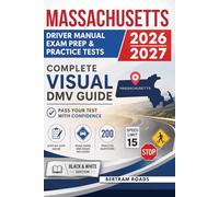 Massachusetts Driver's Manual, Exam Prep & Practice Tests: Complete Visual DMV Guide with 200 Questions and Answers for Permit and License Tests (Essential US DMV Series)