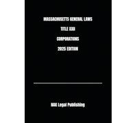 MASSACHUSETTS GENERAL LAWS TITLE XXII CORPORATIONS 2025 EDITION