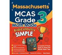 Massachusetts MCAS Grade 3 Math Made Ridiculously Simple: A Comprehensive 3rd Grade Guide to Acing MCAS Math Test