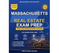 Massachusetts Real Estate Exam Prep: Step-by-Step Study Guide to Pass Your Salesperson License Exam With Practice Tests, Math, and State Law Made Easy