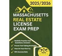 Massachusetts Real Estate License Exam Prep 2025/2026: The Complete And Easy To Follow Licensing Study Guide With Realistic Practice Test Questions / ... First Try (Real Estate Exam prep collection)