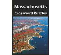 Massachusetts State Crossword Puzzle Book: Crossword Puzzles with Easy to Read Print about the state of Massachusetts, History, Cities, Geography, and ... Gift for Vacations, Holidays, and Free Times