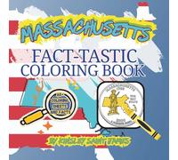 Massachusetts State Fact-Tastic Coloring Book: Fun Facts, Landmarks, and State Symbols to Color and Learn: A creative and educational coloring adventure through the Bay State for kids and families