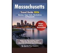 Massachusetts Travel Guide 2026: Boston, Cape Cod, Berkshires & Plymouth Budget, Fun, Food, Transport, Culture, Family Tips, Attractions, Phrases, ... Travel Smarter. Spend Less. Experience More)