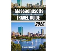 MASSACHUSETTS TRAVEL GUIDE 2026 (The Modern Explorer Travel Guides 2026-2027)