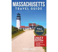 Massachusetts Travel Guide: Top Things to Do, Boston, Cape Cod, Scenic Drives, Itineraries, Maps, Hotels & Practical Travel Tips