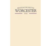 Massachusetts Worcester USA: Classic College Ruled Minimalist Notebook for Students, Daily Writing, Travel Journals, Souvenir Gifts, and Patriotic Holidays | 120 Pages