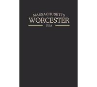 Massachusetts Worcester USA Midnight Edition: College Ruled Minimalist Notebook for Students, Daily Writing, Travel Journals, Souvenir Gifts, and Patriotic Holidays | 120 Pages