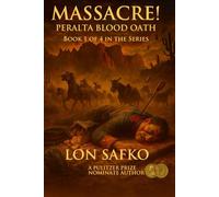 MASSACRE!: Peralta Blood Oath (The Lost Dutchman Gold Mine Saga)