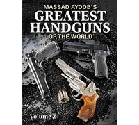 Massad Ayoob's Greatest Handguns of the World: v. II
