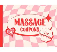 Massage Coupons For Girlfriend: Cute Love Coupon Book For Her | 52 Vouchers | Romantic Valentines Day Anniversary Birthday Gift For Girlfriend From Boyfriend