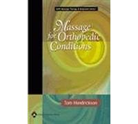 Massage for Orthopedic Conditions (Lww Massage Therapy & Bodywork Series)