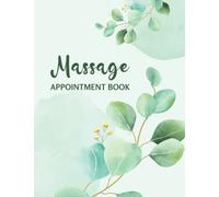 MASSAGE THERAPIST APPOINTMENT BOOK: "Undated 52 Weeks Monday to Sunday with 8 AM - 8 PM Times Daily and Hourly Schedule | 15-Minute Appointment Increments | Perfect for Massage Salon and Spa "