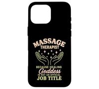 Massage Therapist Because Healing Goddess Is Not An Official Case for iPhone 16 Pro Max