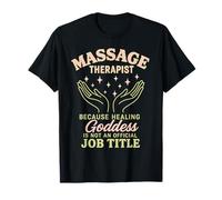 Massage Therapist Because Healing Goddess Is Not An Official T-Shirt