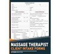 Massage Therapist Client Intake Forms: Record Client Details, Medical and Massage Information | 120 Pages.