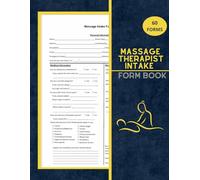 Massage Therapist Intake Form Book: Record Medical & Information, Massage Client Intake & Consent Forms, 122 Pages (60 Forms), 8.5 x 11 in