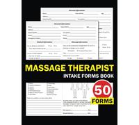 Massage Therapist Intake Forms Book: Record Medical & Massage Information, Massage Client Intake & Consent Forms, Massage Therapy Forms, 100 Pages (50 Forms), Large Print 8.5 x 11 in