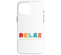 Massage Therapist Relax Therapy Relaxation Healthy Worker Case for iPhone 16 Pro Max