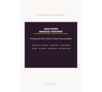 Massage Therapist SOAP Notes: Professional Client Intake & Clinical Documentation