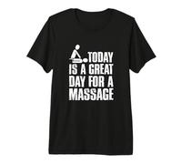 Massage Therapist Today is A Great Day for A Massage Premium T-Shirt