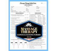 Massage Therapy Consultation Forms: Record Client Details, Health History, Treatment Session Goals & Consent | For Massage Clinics & Spas | 60 Forms