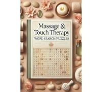 Massage & Touch Therapy Word Search Puzzles: Light a Candle, Grab a Pencil, and Relax Your Mind and Body Inspired by Healing Hands and Calm Spaces| ... Inches 110 Pages| to Reconnect with the Body